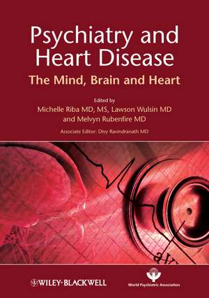 Psychiatry and Heart Disease – The Mind, Brain, and Heart de MM Riba