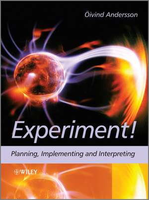 Experiment! - Planning, Implementing and Interpreting de Oivind Andersson