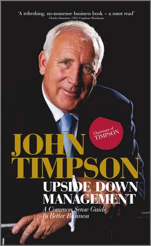 Upside Down Management de John Timpson