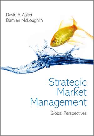 Strategic Market Management – Global Perspectives First Edition de D Aaker