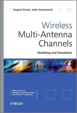 Wireless Multi–Antenna Channels – Modeling and Simulation de S. Primak