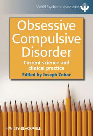 Obsessive Compulsive Disorder – Current Science and Clinical Practice de J Zohar