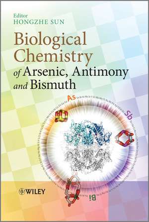 Biological Chemistry of Arsenic, Antimony and Bismuth de H Sun