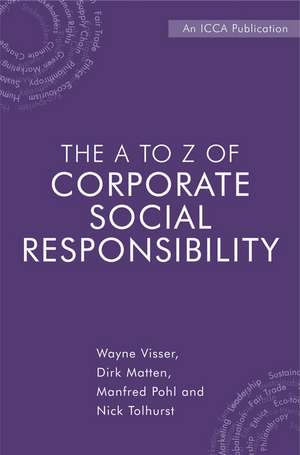 The A to Z of Corporate Social Responsibility – A Complete Reference Guide to Concepts, Codes and Organisations de W. Visser