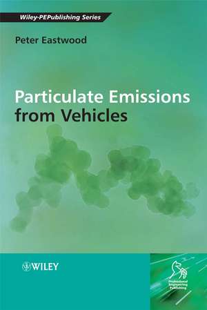 Particulate Emissions from Vehicles de P Eastwood