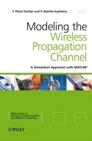 Modeling the Wireless Propagation Channel – A Simulation Approach with Matlab de F Perez–Fontan