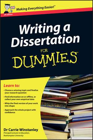 Writing a Dissertation for Dummies, UK Edition de Carrie Winstanley
