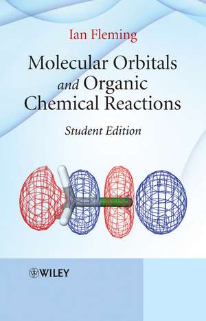 Molecular Orbitals and Organic Chemical Reactions – Student Edition de IF Fleming