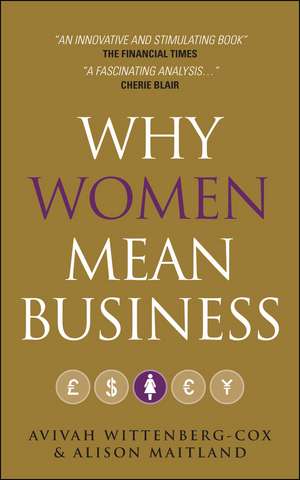 Why Women Mean Business: Understanding the Emergence of Our Next Economic Revolution de Avivah Wittenberg–Cox