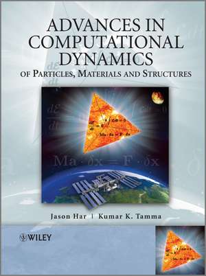 Advances in Computational Dynamics of Particles, Materials and Structures de J Har