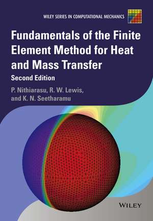 Fundamentals of the Finite Element Method for Heat and Mass Transfer 2e de P Nithiarasu