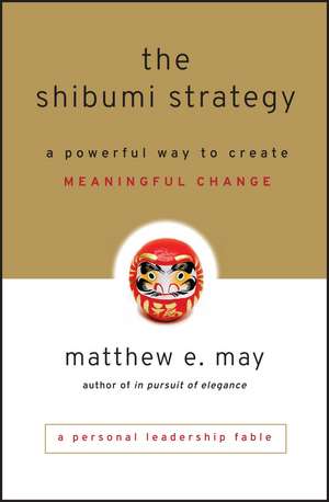 The Shibumi Strategy – A Powerful Way to Create Meaningful Change de ME May