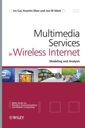 Multimedia Services in Wireless Internet – Modeling and Analysis de X Shen