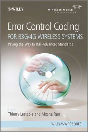 Error Control Coding for B3G/4G Wireless Systems – Paving the Way to IMT–Advanced Standards de T Lestable