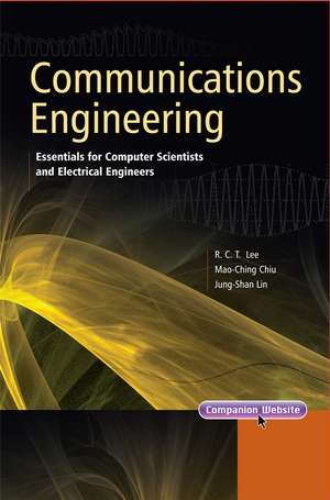 Communications Engineering – Essentials for Computer Scientists and Electrical Engineers de Lee