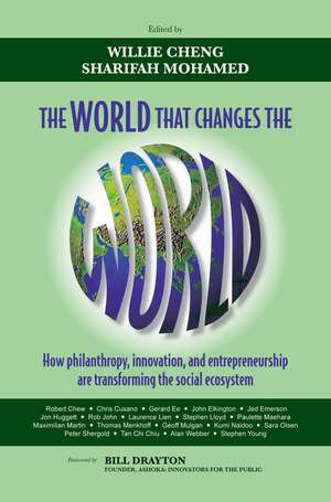 The World That Changes the World – How Philanthropy, Innovation and Entrepreneurship Are THE SOCIAL SYSTEM de W. Cheng