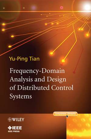 Frequency–Domain Analysis and Design of Distributed Control Systems de YP Tian