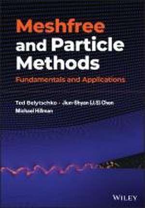 Meshfree and Particle Methods – Fundamentals and Applications de T Belytschko