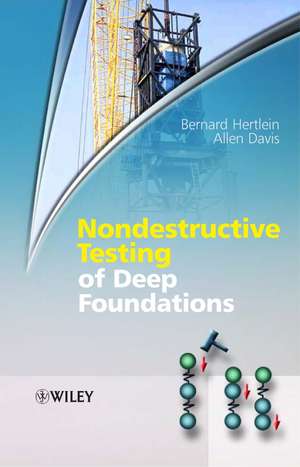 Nondestructive Testing of Deep Foundations de B Hertlein