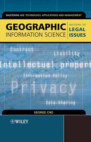 Geographic Information Science – Mastering the Legal Issues de G Cho