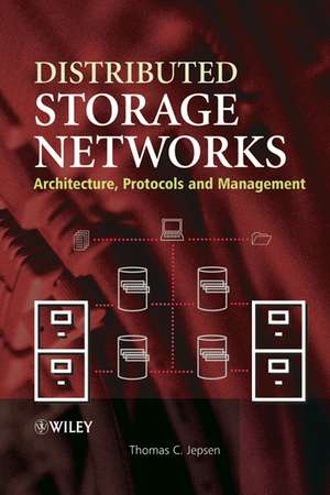 Distributed Storage Networks – Architecture, Protocols and Management de TC Jepsen