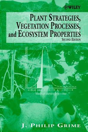 Plant Strategies, Vegetation Processes & Ecosystem Properties 2e de JP Grime