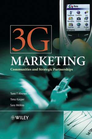 3G Marketing – Communities and Strategic Partnerships de TT Ahonen