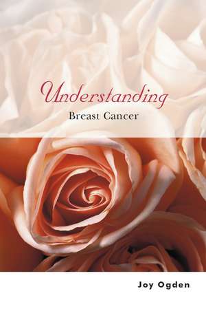 Understanding Breast Cancer de Joy Ogden