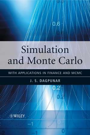 Simulation and Monte Carlo – With Applications in Finance and MCMC de JS Dagpunar