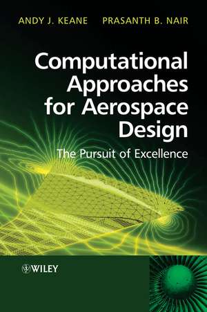 Computational Approaches for Aerospace Design – The Pursuit of Excellence de AJ Keane