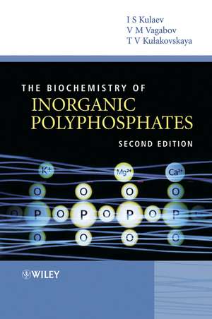 The Biochemistry of Inorganic Polyphosphates 2e de IS Kulaev