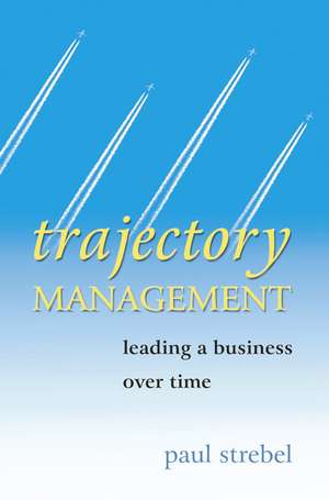 Trajectory Management de Paul Strebel