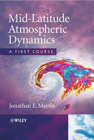 Mid–Latitude Atmospheric Dynamics – A First Course de JE Martin