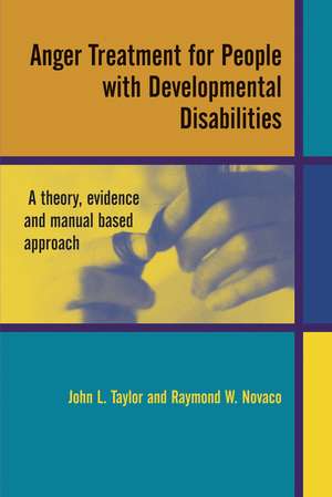 Anger Treatment for People with Developmental Disabilities – A Theory, Evidence and Manual Based Approach de JL Taylor