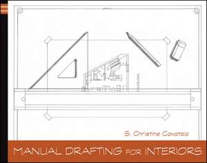 Manual Drafting for Interiors de C Cavataio