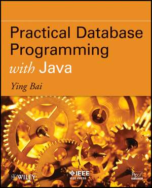 Practical Database Programming with Java de Y Bai