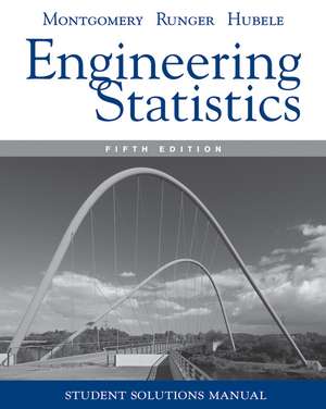 Engineering Statistics, Student Solutions Manual 5e de DC Montgomery