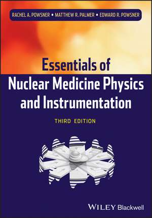 Nuclear Medicine Physics 3e de Rachel A Powsner