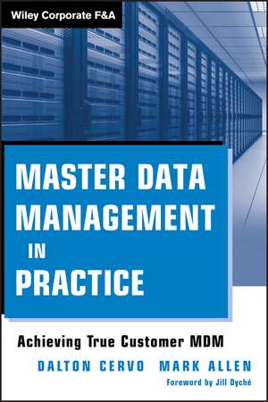 Master Data Management in Practice – Achieving True Customer MDM de D Cervo