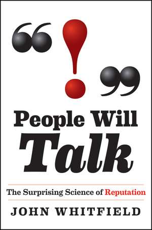 People Will Talk: The Surprising Science of Reputation de John Whitfield