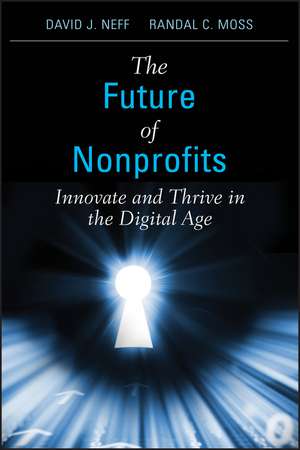 The Future of Nonprofits – Innovate and Thrive in the Digital Age de DJ Neff