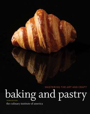 Baking and Pastry de The Culinary Institute of America (Cia)