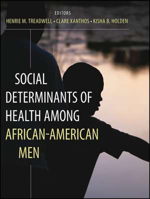 Social Determinants of Health Among African American Men de HM Treadwell