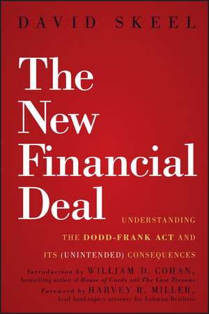 The New Financial Deal – Understanding the Dodd– Frank Act and Its (Unintended) Consequences de D Skeel