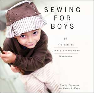 Sewing for Boys: Modern Threads for the Cool Girl de Shelly Figueroa