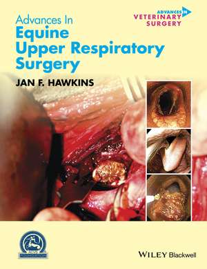 Advances in Equine Upper Respiratory Surgery de J Hawkins