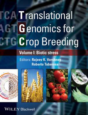 Translational Genomics for Crop Breeding – Volume 1 – Biotic Stress de R Varshney