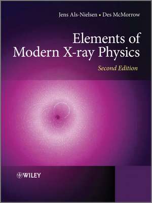 Elements of Modern X–ray Physics 2e de J Als–Nielsen