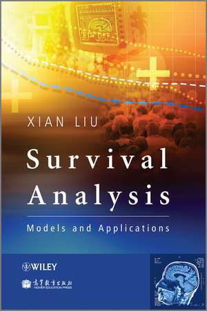 Survival Analysis – Models and Applications de X Liu