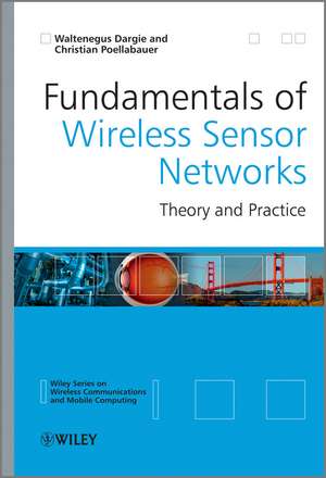 Fundamentals of Wireless Sensor Networks – Theory and Practice de W Dargie